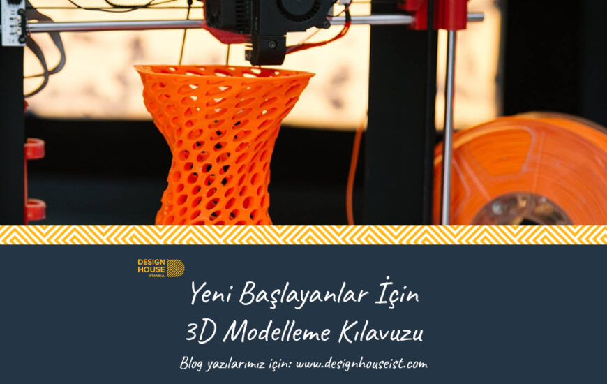 Yeni Başlayanlar İçin 3D Modelleme Kılavuzu