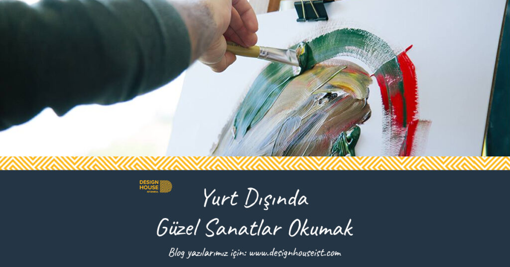 design-house-yurtdisinda-guzel-sanatlar-okumak