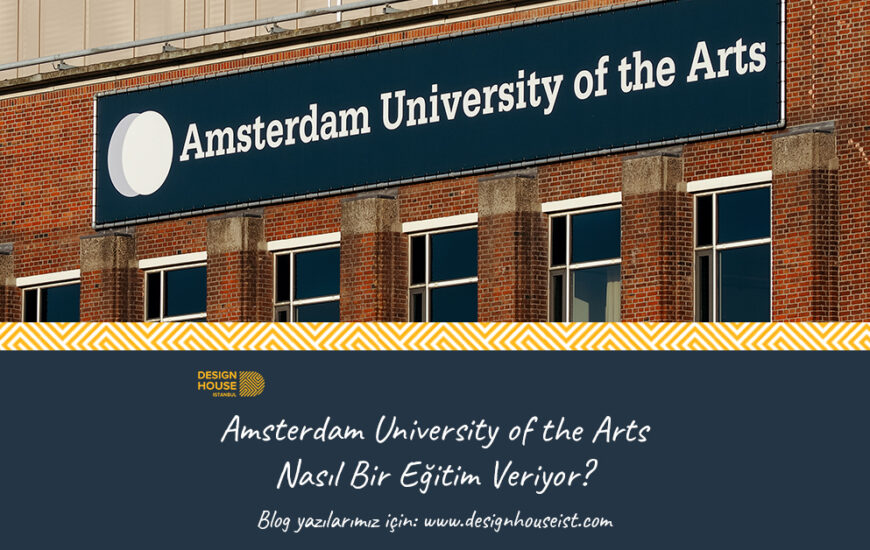 Amsterdam University of the Arts Nasıl Bir Eğitim Veriyor?