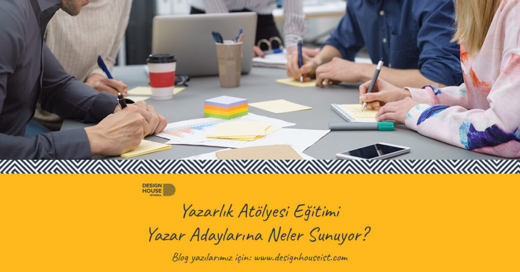 design-house-yazarlik-atolyesi-egitimi-yazar-adaylarina-neler-sunuyor