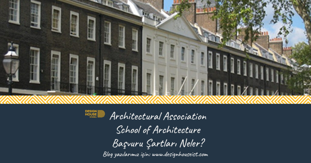 design-house-architectural-association-school-of-architecture-basvuru-sartlari-nelerdir