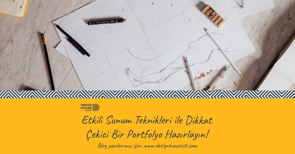 design-house-etkili-sunum-teknikleri-ile-dikkat-cekici-bir-portfolyo-hazirlayin