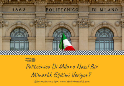 Politecnico Milano Nasıl Bir Mimarlık Eğitimi Veriyor?