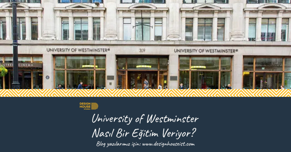 university-of-westminster-nasil-bir-egitim-veriyor