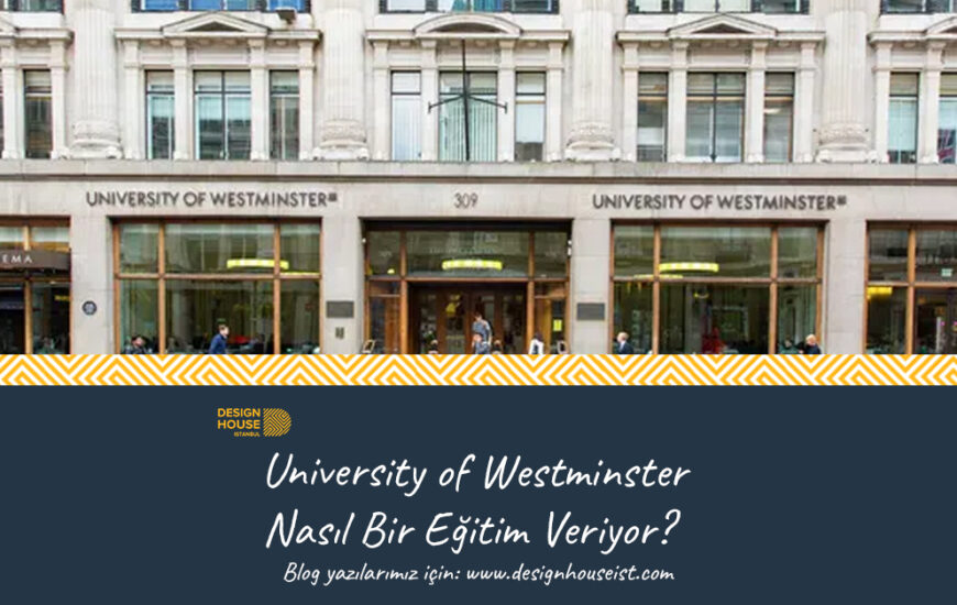 University of Westminster Nasıl Bir Eğitim Veriyor?