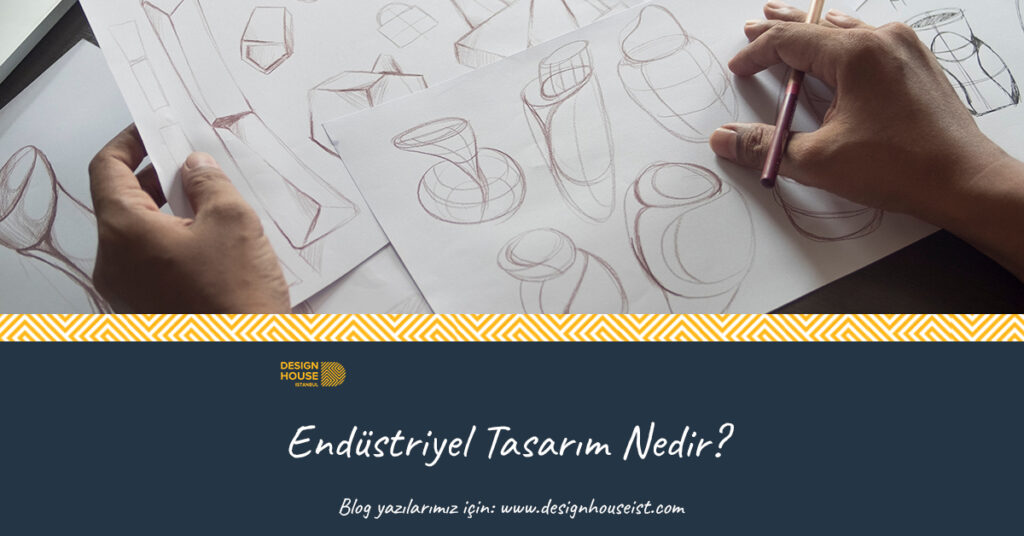 design-house-endustriyel-tasarim-nedir