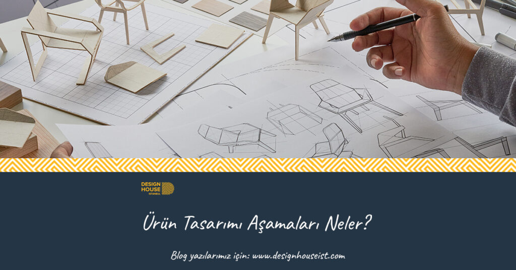 design-house-urun-tasarimi-asamalari-neler