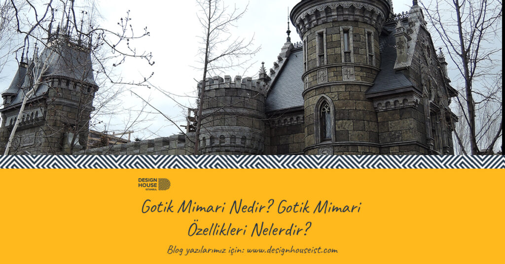 design-house-gotik-mimari-nedir-gotik-mimari-ozellikleri-nelerdir