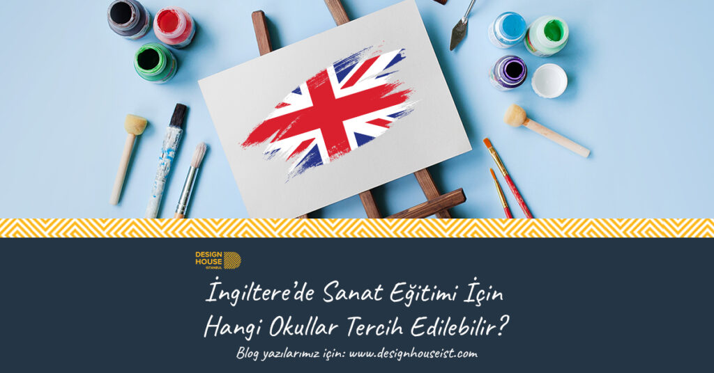 design-house-ingilterede-sanat-egitimi-icin-hangi-okullar-tercih-edilebilir