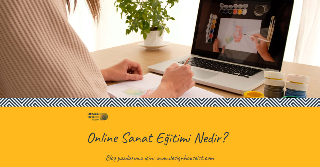 design-house-online-sanat-egitimi-nedir