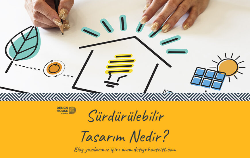 Sürdürülebilir Tasarım Nedir?