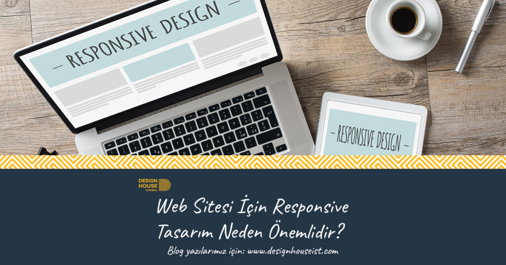 design-house-web-sitesi-icin-responsive-tasarim-neden-onemlidir