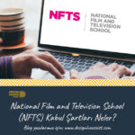 National Film and Television (NFTS) Kabul Şartları Neler?