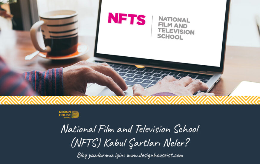 National Film and Television (NFTS) Kabul Şartları Neler?