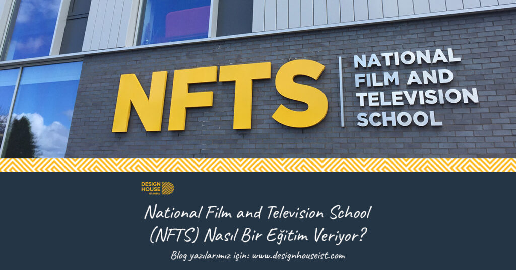 design-house-national-film-and-television-school-nfts-nasil-bir-egitim-veriyor