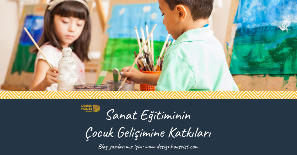 design-house-sanat-egitimi-cocuk-gelisimi-icin-neden-onemli