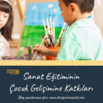 Sanat Eğitimi Çocuk Gelişimi İçin Neden Önemli?