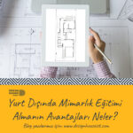 Yurt Dışında Mimarlık Eğitimi Avantajları Nelerdir?