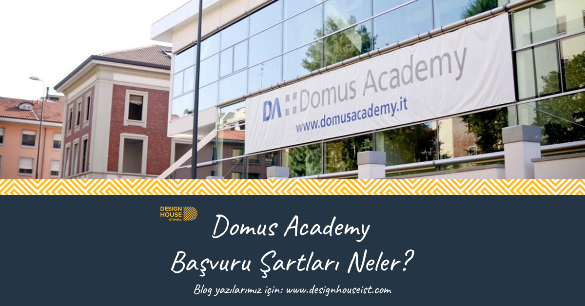 Domus Academy Başvuru Şartları Neler? Design House İstanbul