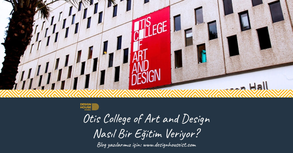 design-house-otis-college-of-art-and-design-nasil-bir-egitim-veriyor