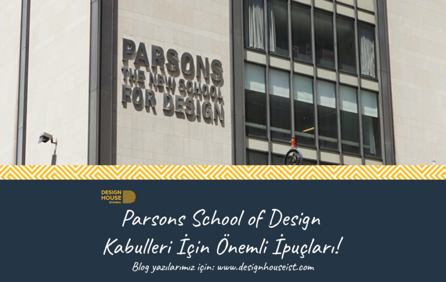 Parsons School of Design Kabulü İçin Önemli İpuçları!