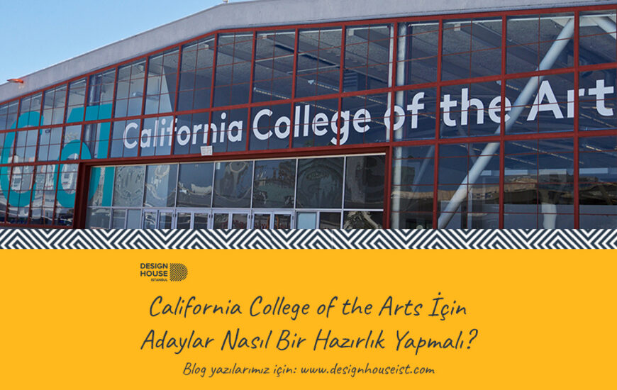 design-house-california-college-of-the-arts-icin-adaylar-nasil-hazirlik-yapmali