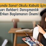 Yurt Dışında Sanat Okulu Kabulü İçin Başarı Rehberi: Danışmanlık ve Erken Başlamanın Önemi