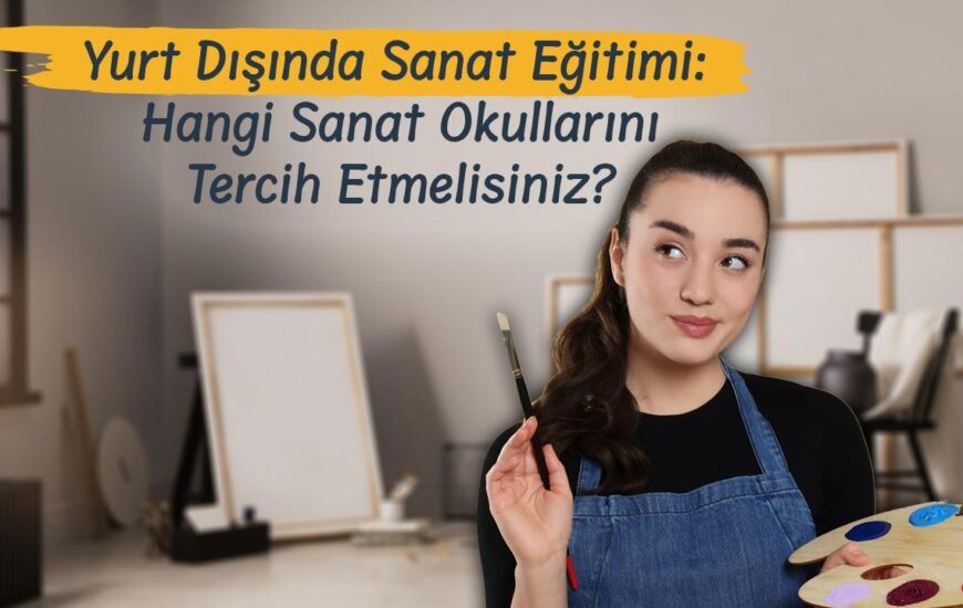 Yurt Dışında Sanat Eğitimi: Hangi Sanat Okullarını Tercih Etmelisiniz?