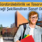 Sürdürülebilirlik ve Tasarım: Geleceği Şekillendiren Sanat Okulları