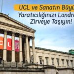 UCL ve Sanatın Büyüsü: Yaratıcılığınızı Londra’da Zirveye Taşıyın