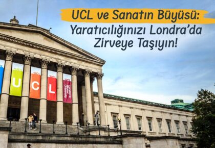 UCL ve Sanatın Büyüsü: Yaratıcılığınızı Londra’da Zirveye Taşıyın