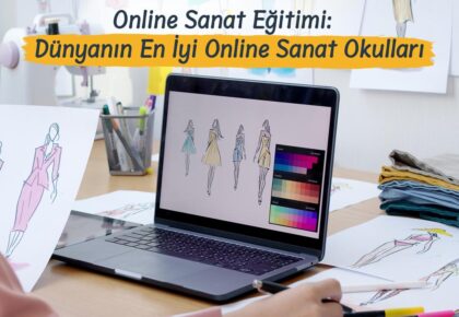 Online Sanat Eğitimi: Dünyanın En İyi Online Sanat Okulları ve Üniversiteleri