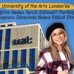 University of the Arts London’da Eğitim Neden Tercih Edilmeli? Portfolyo ve Başvuru Sürecinde Nelere Dikkat Etmeli?