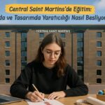 Central Saint Martins’de Eğitim: Moda ve Tasarımda Yaratıcılığı Nasıl Besliyor?